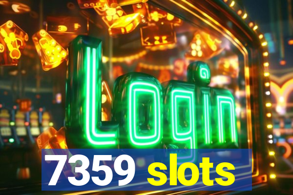 7359 slots